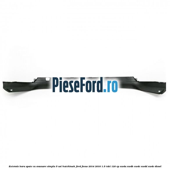 Extensie bara spate cu evacuare simpla 5 usi hatchback Ford Focus 2014-2018 1.5 TDCi 120 cp XWDA, XWDB, XWDC, XWDD, XWDE diesel