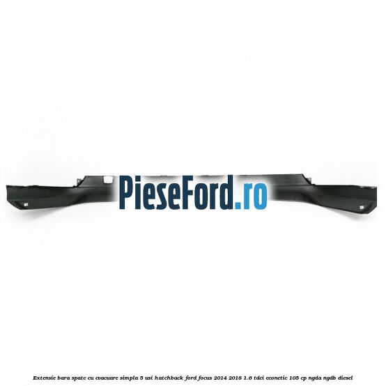 Extensie bara spate cu evacuare simpla 5 usi hatchback Ford Focus 2014-2018 1.6 TDCi ECOnetic 105 cp NGDA, NGDB diesel
