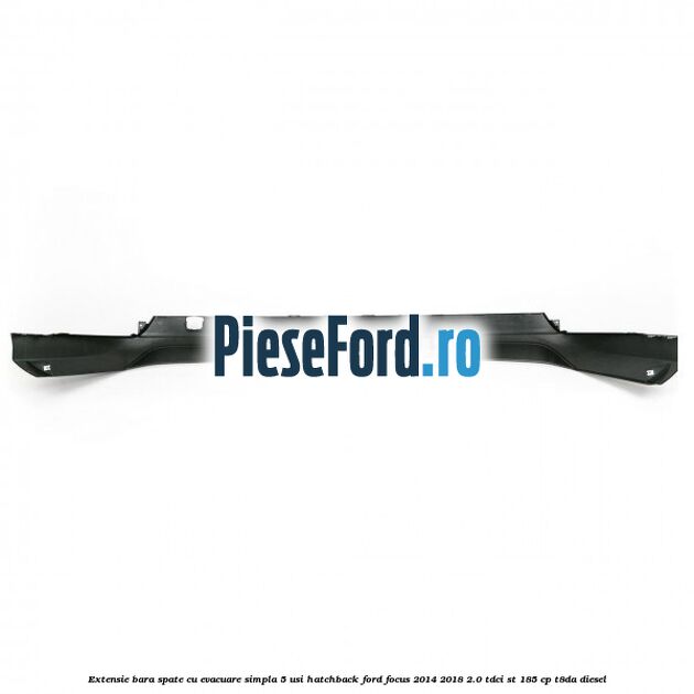 Extensie bara spate cu evacuare simpla 5 usi hatchback Ford Focus 2014-2018 2.0 TDCi ST 185 cp T8DA diesel