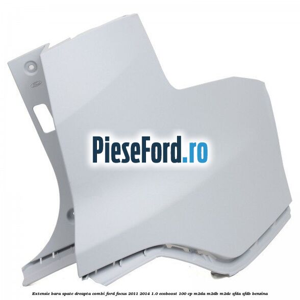 Extensie bara spate dreapta combi Ford Focus 2011-2014 1.0 EcoBoost 100 cp M2DA, M2DB, M2DC, SFDA, SFDB benzina