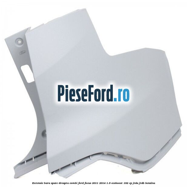 Extensie bara spate dreapta combi Ford Focus 2011-2014 1.6 EcoBoost 182 cp JTDA, JTDB benzina