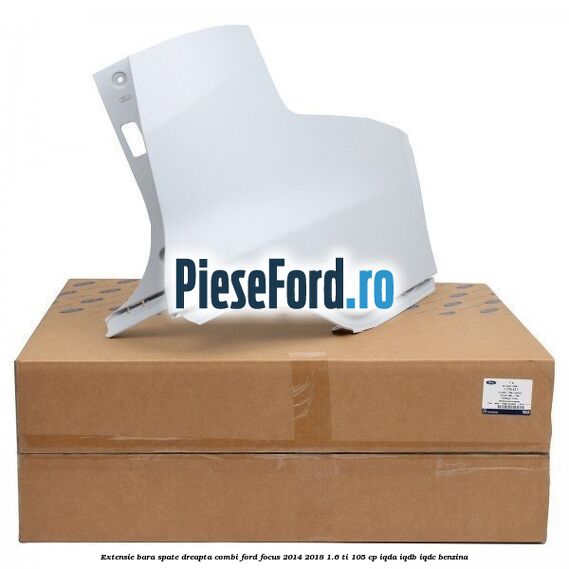 Extensie bara spate dreapta combi Ford Focus 2014-2018 1.6 Ti 105 cp Extensie bara spate dreapta combi Ford Focus 2014-2018 1.6 Ti 105 cp IQDA, IQDB, IQDC benzina