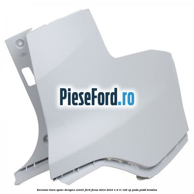 Extensie bara spate dreapta combi Ford Focus 2014-2018 1.6 Ti 125 cp Extensie bara spate dreapta combi Ford Focus 2014-2018 1.6 Ti 125 cp PNDA, PNDD benzina