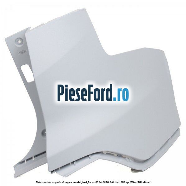 Extensie bara spate dreapta combi Ford Focus 2014-2018 2.0 TDCi 150 cp Extensie bara spate dreapta combi Ford Focus 2014-2018 2.0 TDCi 150 cp T7DA, T7DB diesel