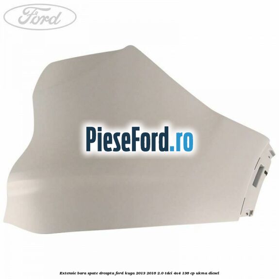Extensie bara spate dreapta Ford Kuga 2013-2016 2.0 TDCi 4x4 136 cp UKMA diesel