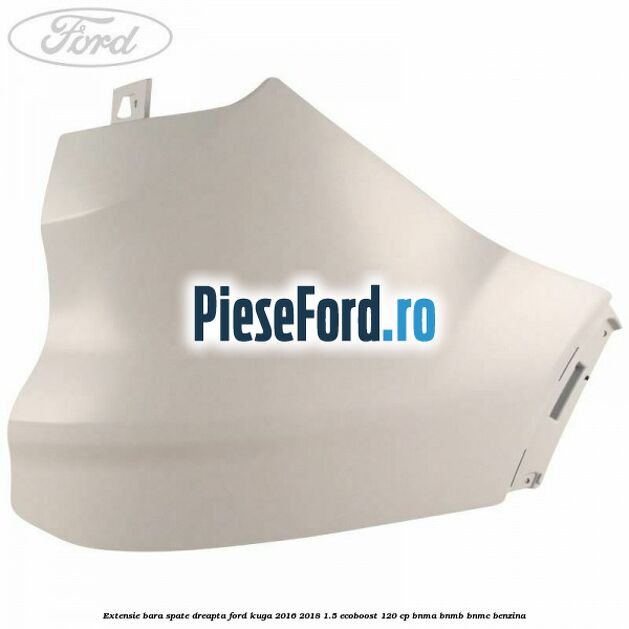 Extensie bara spate, dreapta Ford Kuga 2016-2018 1.5 EcoBoost 120 cp BNMA, BNMB, BNMC benzina