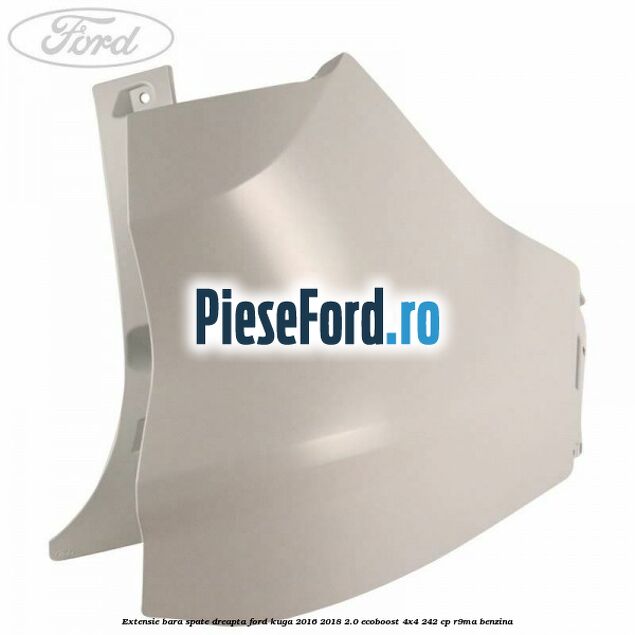 Extensie bara spate, dreapta Ford Kuga 2016-2018 2.0 EcoBoost 4x4 242 cp R9MA benzina