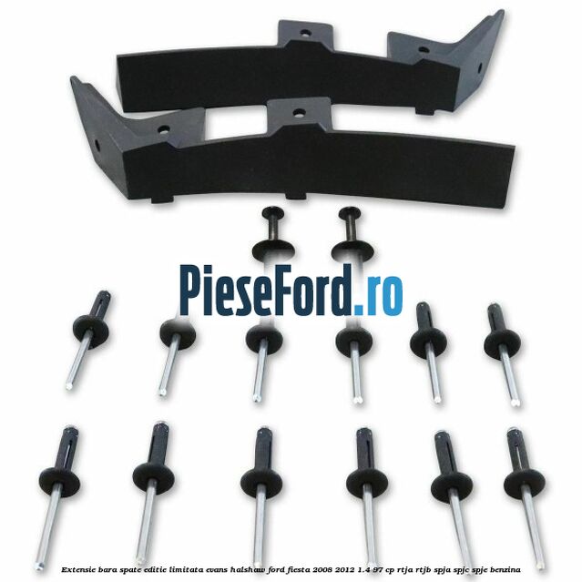 Extensie bara spate, editie limitata Evans Halshaw Ford Fiesta 2008-2012 1.4 97 cp RTJA, RTJB, SPJA, SPJC, SPJE benzina