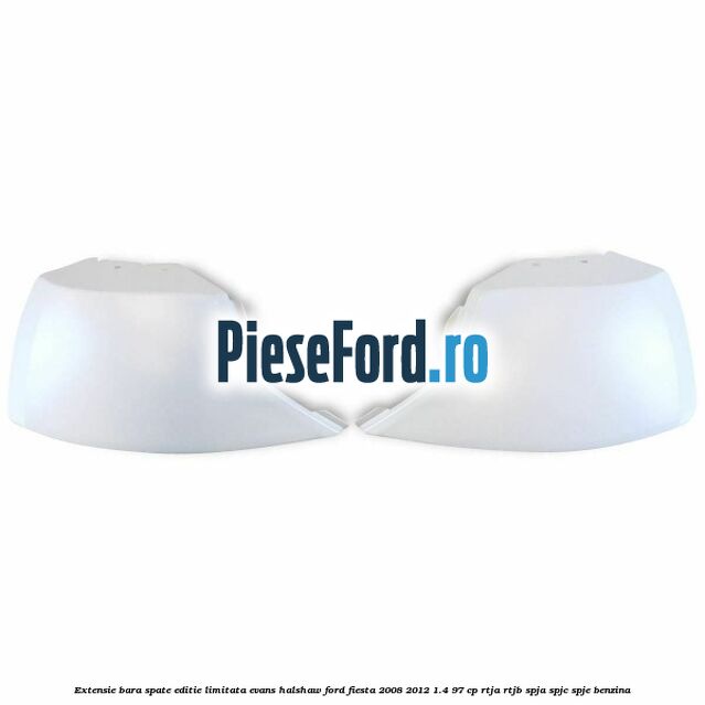 Extensie bara spate, editie limitata Evans Halshaw Ford Fiesta 2008-2012 1.4 97 cp RTJA, RTJB, SPJA, SPJC, SPJE benzina