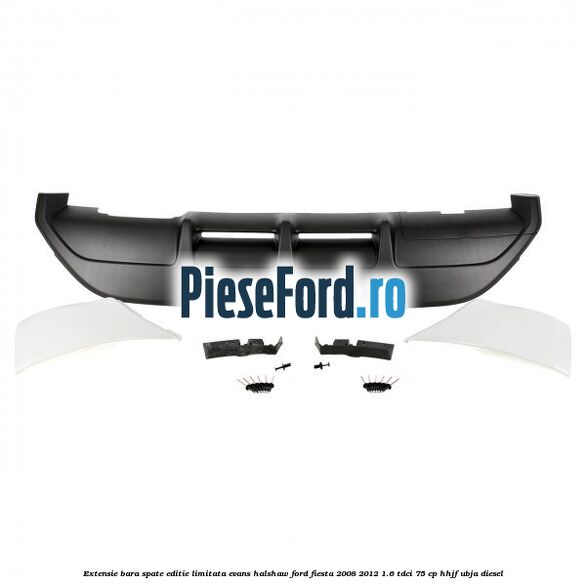 Extensie bara spate, editie limitata Evans Halshaw Ford Fiesta 2008-2012 1.6 TDCi 75 cp HHJF, UBJA diesel