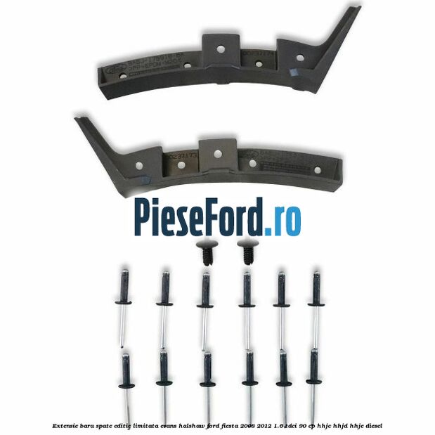 Extensie bara spate, editie limitata Evans Halshaw Ford Fiesta 2008-2012 1.6 TDCi 90 cp Extensie bara spate, editie limitata Evans Halshaw Ford Fiesta 2008-2012 1.6 TDCi 90 cp HHJC, HHJD, HHJE diesel