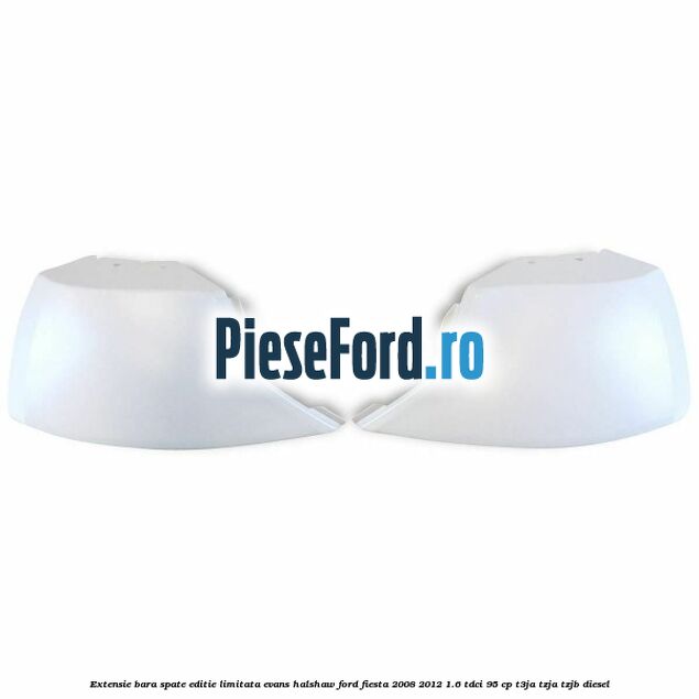 Extensie bara spate, editie limitata Evans Halshaw Ford Fiesta 2008-2012 1.6 TDCi 95 cp Extensie bara spate, editie limitata Evans Halshaw Ford Fiesta 2008-2012 1.6 TDCi 95 cp T3JA, TZJA, TZJB diesel