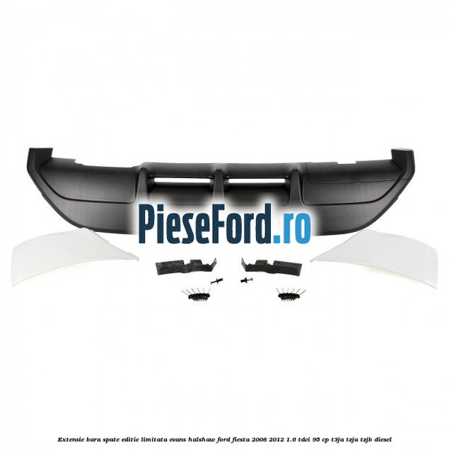Extensie bara spate, editie limitata Evans Halshaw Ford Fiesta 2008-2012 1.6 TDCi 95 cp Extensie bara spate, editie limitata Evans Halshaw Ford Fiesta 2008-2012 1.6 TDCi 95 cp T3JA, TZJA, TZJB diesel