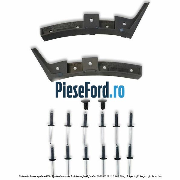 Extensie bara spate, editie limitata Evans Halshaw Ford Fiesta 2008-2012 1.6 Ti 120 cp HXJA, HXJB, HXJE, RVJA benzina