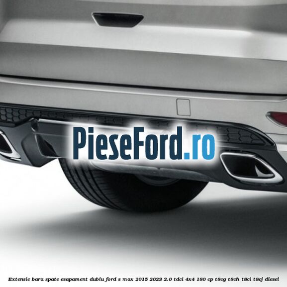 Extensie bara spate esapament dublu Ford S-Max 2015-2023 2.0 TDCi 4x4 180 cp T8CG, T8CH, T8CI, T8CJ diesel