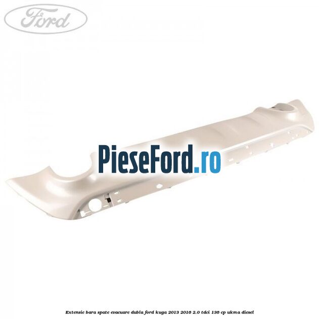 Extensie bara spate evacuare dubla Ford Kuga 2013-2016 2.0 TDCi 136 cp UKMA diesel