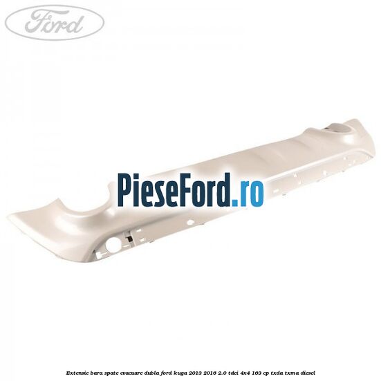 Extensie bara spate evacuare dubla Ford Kuga 2013-2016 2.0 TDCi 4x4 163 cp Extensie bara spate evacuare dubla Ford Kuga 2013-2016 2.0 TDCi 4x4 163 cp TXDA, TXMA diesel