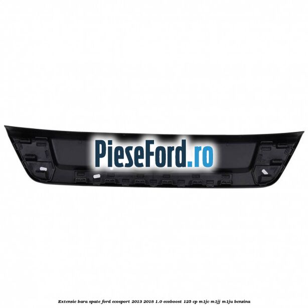 Extensie bara spate Ford EcoSport 2013-2018 1.0 EcoBoost 125 cp M1JC, M1JJ, M1JU benzina