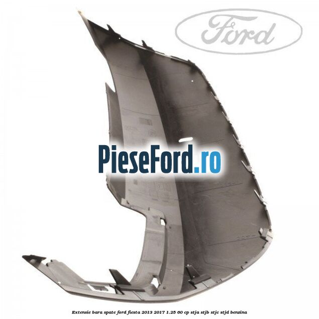 Extensie bara spate Ford Fiesta 2013-2017 1.25 60 cp STJA, STJB, STJC, STJD benzina