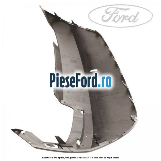Extensie bara spate Ford Fiesta 2013-2017 1.5 TDCi 100 cp XUJH diesel
