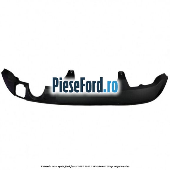 Extensie bara spate Ford Fiesta 2017-2023 1.0 EcoBoost 95 cp M0JA benzina