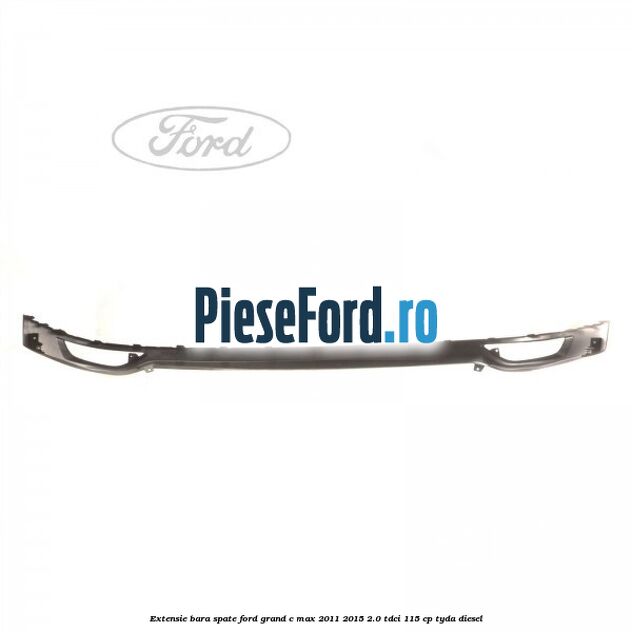 Extensie bara spate Ford Grand C-Max 2011-2015 2.0 TDCi 115 cp TYDA diesel