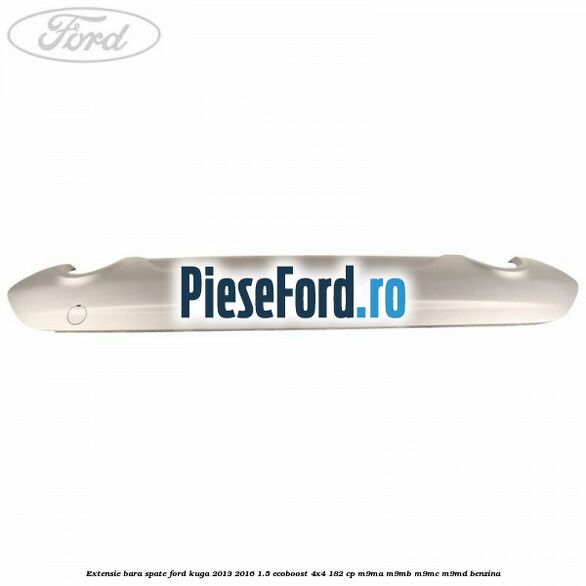 Extensie bara spate Ford Kuga 2013-2016 1.5 EcoBoost 4x4 182 cp M9MA, M9MB, M9MC, M9MD benzina