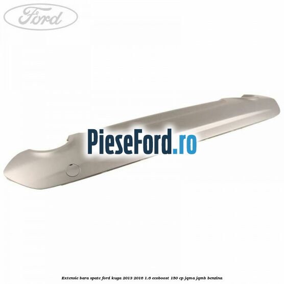 Extensie bara spate Ford Kuga 2013-2016 1.6 EcoBoost 150 cp JQMA, JQMB benzina
