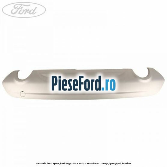 Extensie bara spate Ford Kuga 2013-2016 1.6 EcoBoost 150 cp JQMA, JQMB benzina