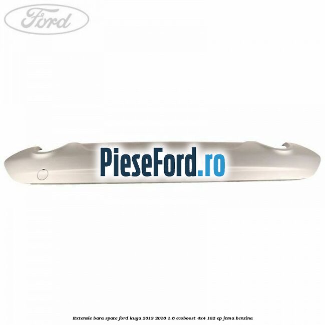Extensie bara spate Ford Kuga 2013-2016 1.6 EcoBoost 4x4 182 cp JTMA benzina