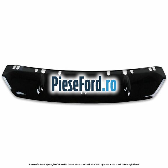Extensie bara spate Ford Mondeo 2014-2018 2.0 TDCi 4x4 150 cp Extensie bara spate Ford Mondeo 2014-2018 2.0 TDCi 4x4 150 cp T7CA, T7CC, T7CD, T7CE, T7CF diesel