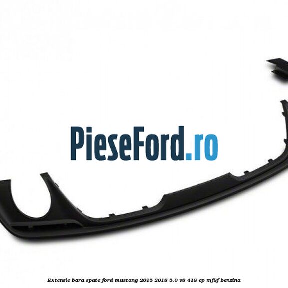 Extensie bara spate Ford Mustang 2015-2018 5.0 V8 418 cp MF8F benzina