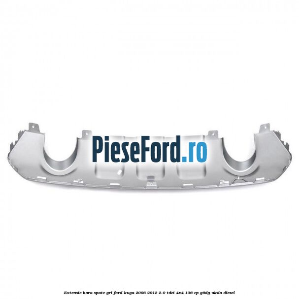 Extensie bara spate gri Ford Kuga 2008-2012 2.0 TDCi 4x4 136 cp G6DG, UKDA diesel