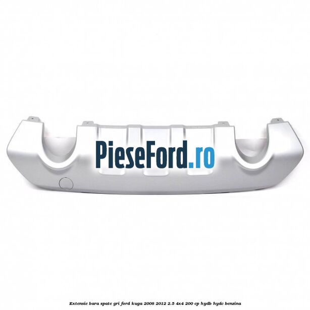 Extensie bara spate gri Ford Kuga 2008-2012 2.5 4x4 200 cp HYDB, HYDC benzina