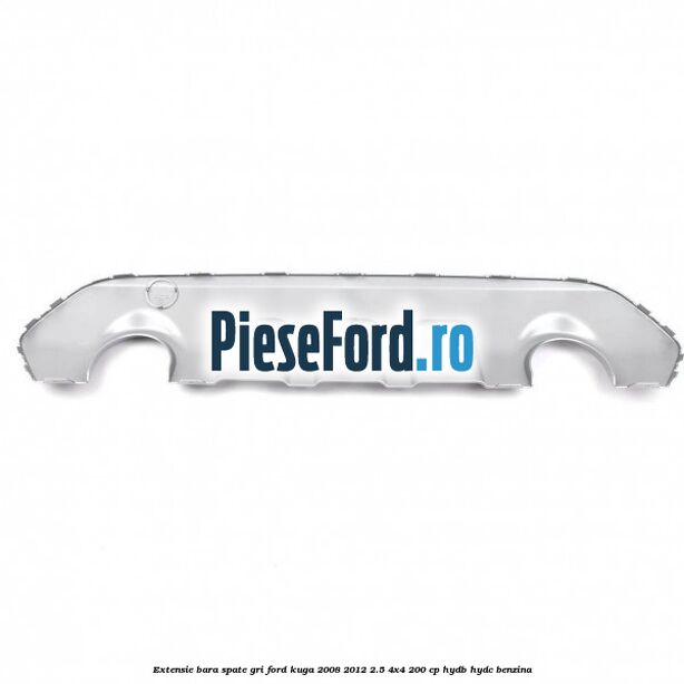 Extensie bara spate gri Ford Kuga 2008-2012 2.5 4x4 200 cp HYDB, HYDC benzina