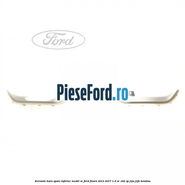 Extensie bara spate inferior model ST Ford Fiesta 2013-2017 1.6 ST 182 cp JTJA, JTJB benzina