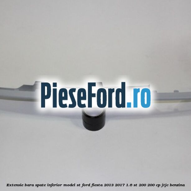Extensie bara spate inferior model ST Ford Fiesta 2013-2017 1.6 ST 200 200 cp JTJC benzina