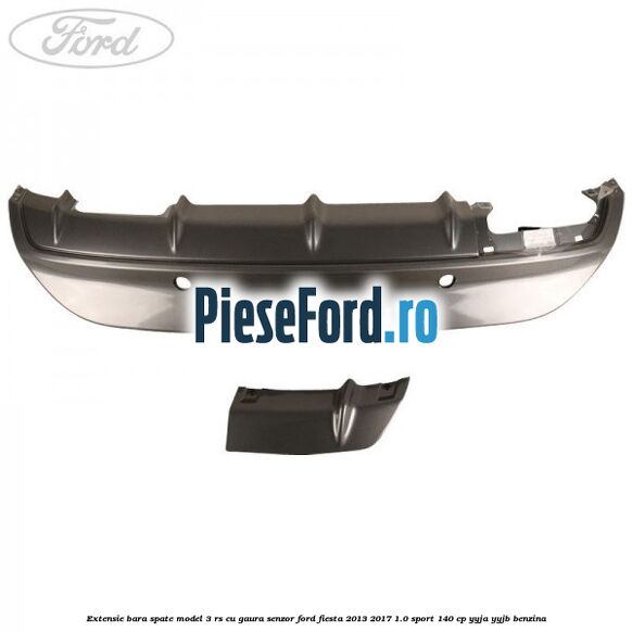 Extensie bara spate model 3 RS cu gaura senzor Ford Fiesta 2013-2017 1.0 Sport 140 cp YYJA, YYJB benzina