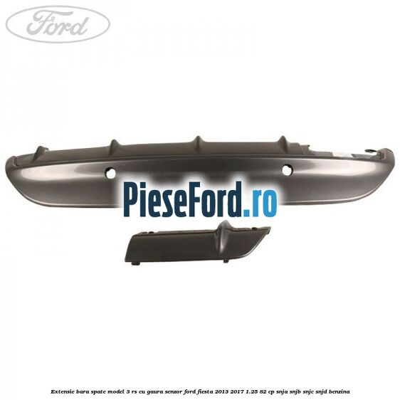 Extensie bara spate model 3 RS cu gaura senzor Ford Fiesta 2013-2017 1.25 82 cp SNJA, SNJB, SNJC, SNJD benzina