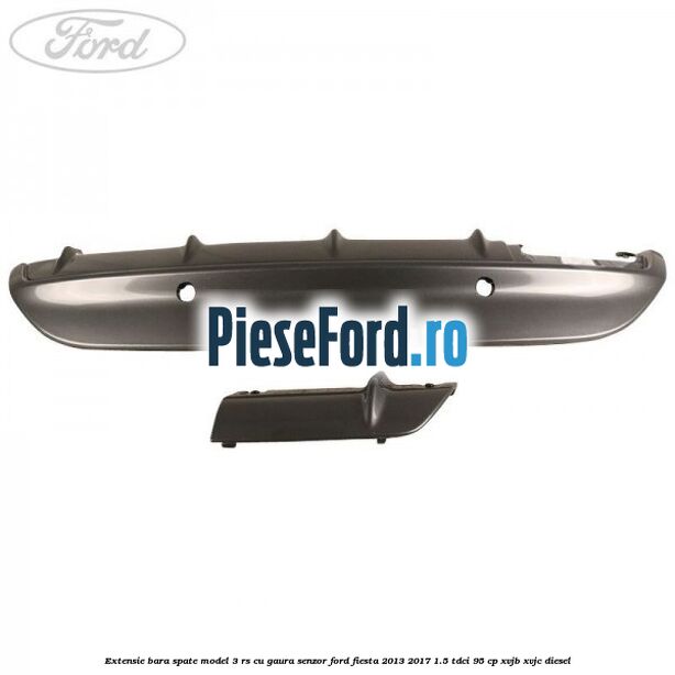 Extensie bara spate model 3 RS cu gaura senzor Ford Fiesta 2013-2017 1.5 TDCi 95 cp