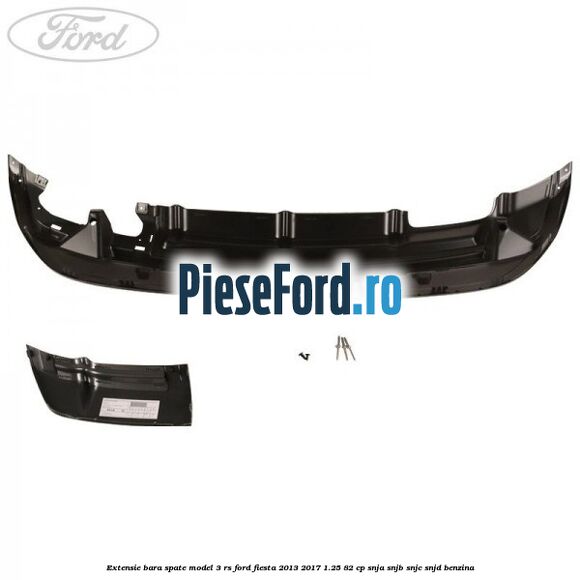 Extensie bara spate model 3 RS Ford Fiesta 2013-2017 1.25 82 cp Extensie bara spate model 3 RS Ford Fiesta 2013-2017 1.25 82 cp SNJA, SNJB, SNJC, SNJD benzina