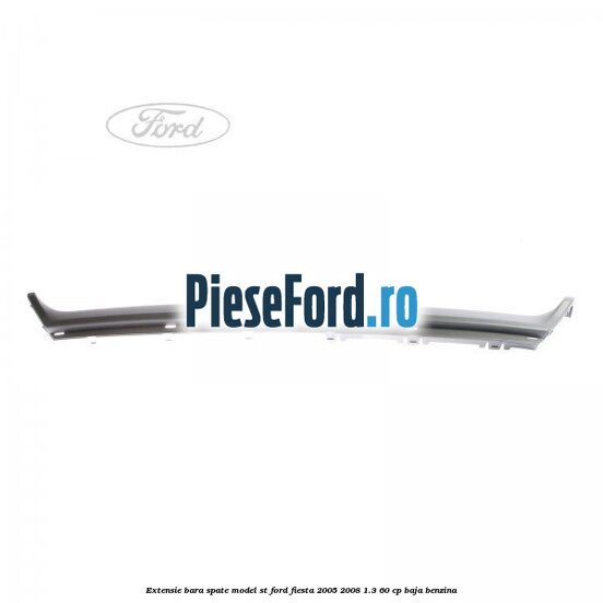 Extensie bara spate model ST Ford Fiesta 2005-2008 1.3 60 cp BAJA benzina