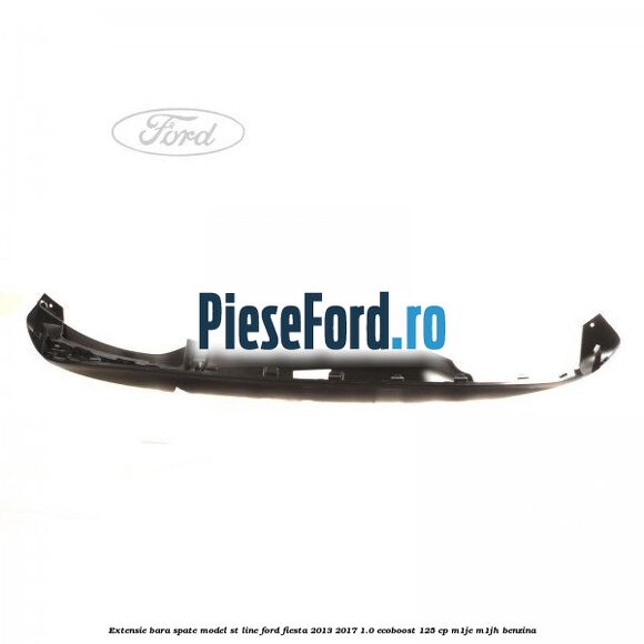Extensie bara spate model ST Line Ford Fiesta 2013-2017 1.0 EcoBoost 125 cp M1JE, M1JH benzina