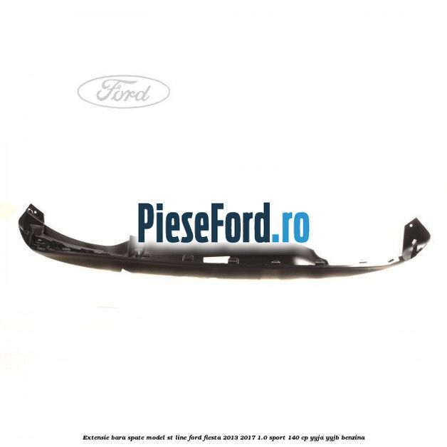 Extensie bara spate model ST Line Ford Fiesta 2013-2017 1.0 Sport 140 cp YYJA, YYJB benzina