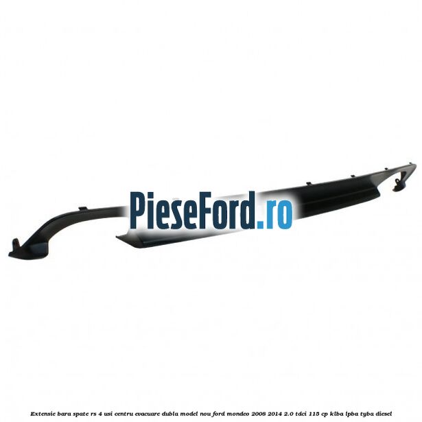 Extensie bara spate RS 4 usi centru evacuare dubla model nou Ford Mondeo 2008-2014 2.0 TDCi 115 cp KLBA, LPBA, TYBA diesel