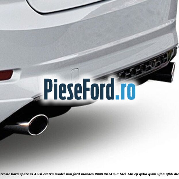 Extensie bara spate RS 4 usi centru model nou Ford Mondeo 2008-2014 2.0 TDCi 140 cp QXBA, QXBB, UFBA, UFBB diesel
