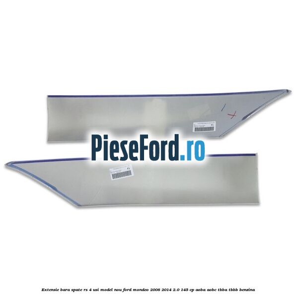 Extensie bara spate RS 4 usi model nou Ford Mondeo 2008-2014 2.0 145 cp AOBA, AOBC, TBBA, TBBB benzina