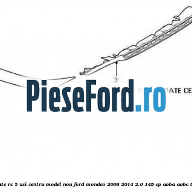 Extensie bara spate RS 5 usi centru model nou Ford Mondeo 2008-2014 2.0 145 cp Extensie bara spate RS 5 usi centru model nou Ford Mondeo 2008-2014 2.0 145 cp AOBA, AOBC, TBBA, TBBB benzina