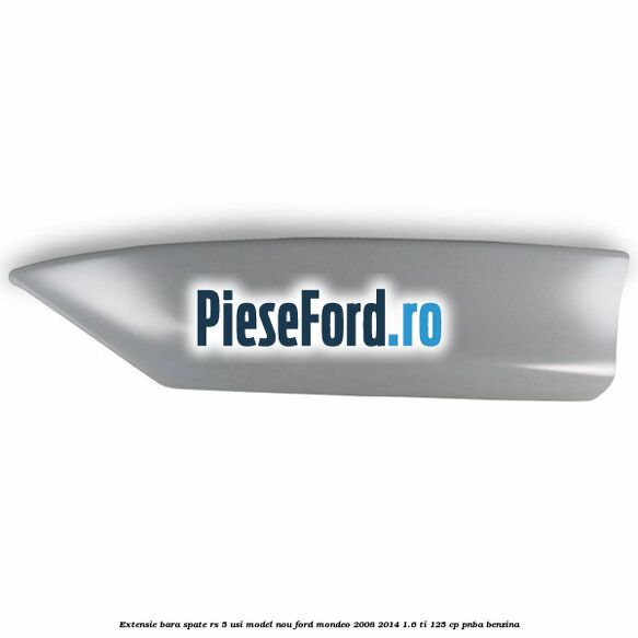 Extensie bara spate RS 5 usi model nou Ford Mondeo 2008-2014 1.6 Ti 125 cp PNBA benzina