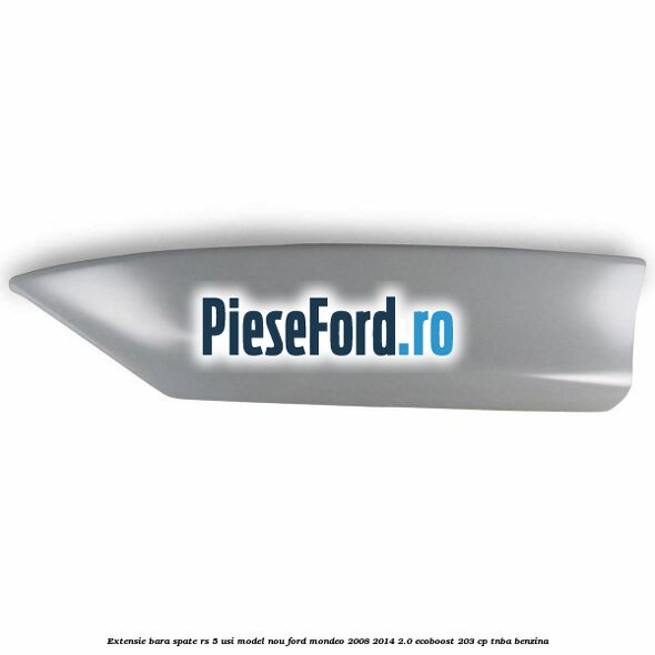 Extensie bara spate RS 5 usi model nou Ford Mondeo 2008-2014 2.0 EcoBoost 203 cp TNBA benzina